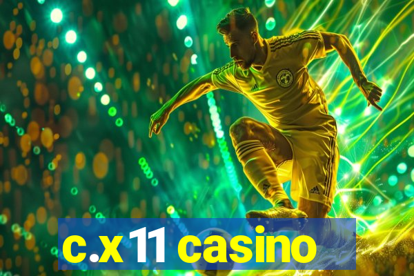 c.x11 casino